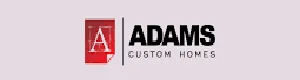 ADAMS CUSTOM HOMES